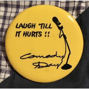 Vintage Pinback Button 2 1/4"d "Laugh 'Till it Hurts!! Comedy Day" Yellow Black